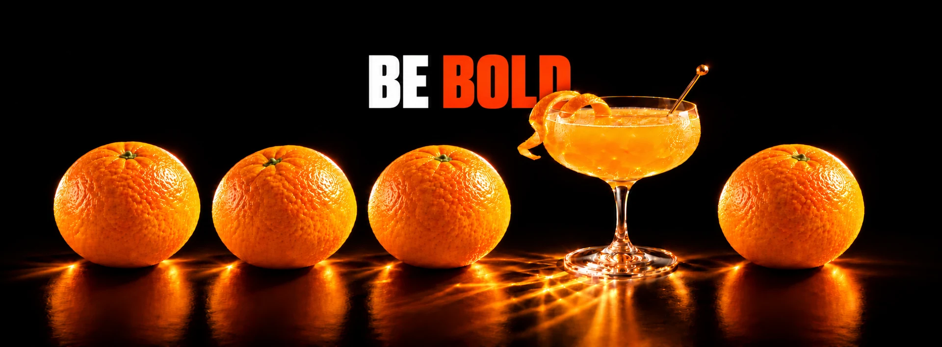 Be Bold, shown with oranges and a distinctive orange cocktail